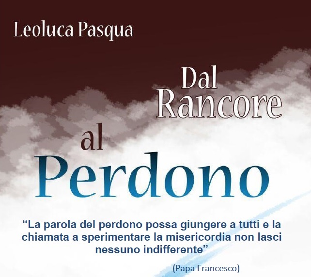 Dal rancore al perdono, un libro di Leoluca Pasqua