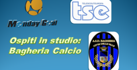 Monday Goal, ospite in studio il Bagheria Calcio