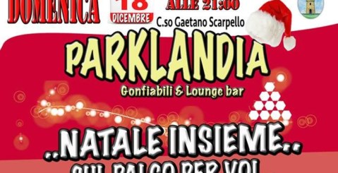 “Natale insieme a noi”, Domenica 18 sul palco con Parklandia