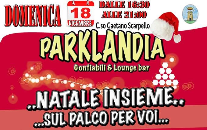 “Natale insieme a noi”, Domenica 18 sul palco con Parklandia