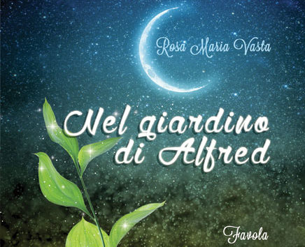 ”Nel giardino di Alfred”, la favola di Rosa Maria Vasta