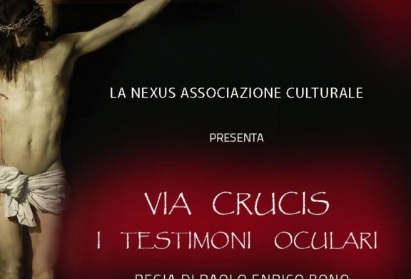 Sabato 24 e Domenica 25 in scena “la via crucis, i testimoni oculari”