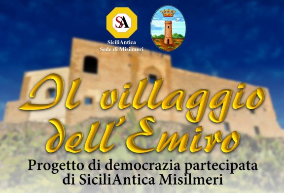 Democrazia partecipata, “Il villaggio dell’Emiro” progetto di SiciliAntica Misilmeri