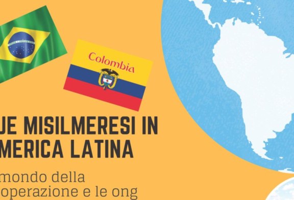 Due misilmeresi in America Latina: il racconto di Francesca e Lorenza